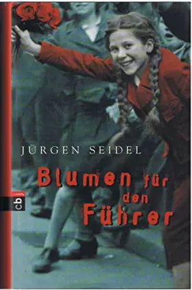 Couverture du produit · Blumen für den Führer