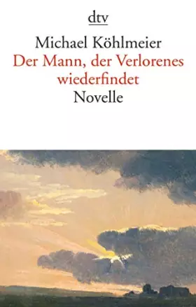Couverture du produit · Der Mann, der Verlorenes wiederfindet: Novelle
