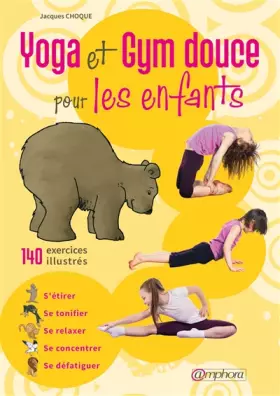 Couverture du produit · Gym douce pour les enfants : Streching et yoga - 140 exercices illustrés