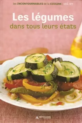 Couverture du produit · Les légumes dans tous leurs états Les incontournables de la cuisine Vol. 7