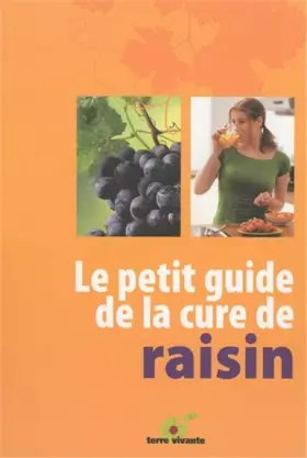 Couverture du produit · Le petit guide de la cure de raisin