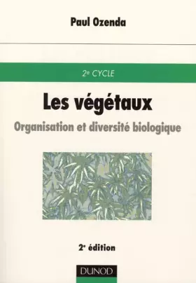 Couverture du produit · Les végétaux : Organisation et diversité biologique