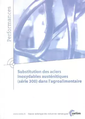 Couverture du produit · Substitution des aciers inoxydables austénitiques (série 300) dans l'agroalimentaire