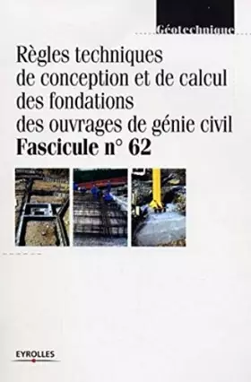 Couverture du produit · Règles techniques de conception et de calcul des fondations des ouvrages de génie civil: Fascicule n°62