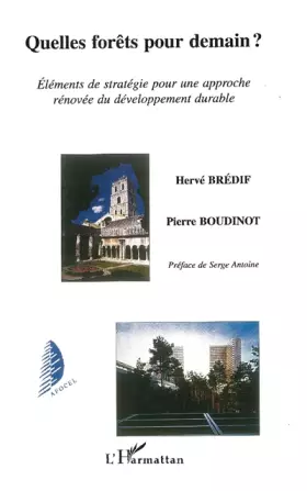 Couverture du produit · Quels forets pour demain ? elements de strategie pour une approche renovee