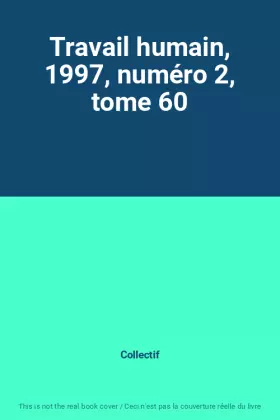 Couverture du produit · Travail humain, 1997, numéro 2, tome 60