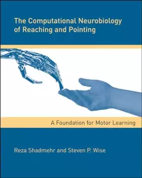 Couverture du produit · The Computational Neurobiology of Reaching and Pointing: A Foundation for Motor Learning (Computational Neuroscience Series)