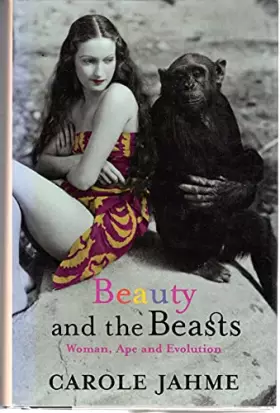 Couverture du produit · Beauty and the Beasts: Woman, Ape and Evolution