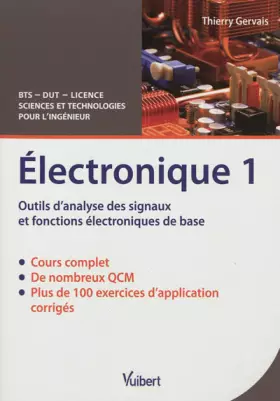 Couverture du produit · Electronique : Tome 1, Outils d'analyse des signaux et fonctions électroniques de base