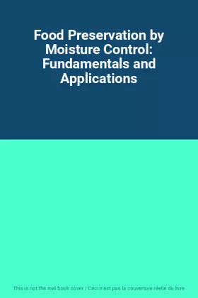 Couverture du produit · Food Preservation by Moisture Control: Fundamentals and Applications