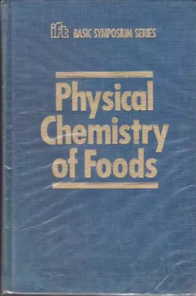 Couverture du produit · Physical Chemistry of Foods (Ift Basic Symposium)