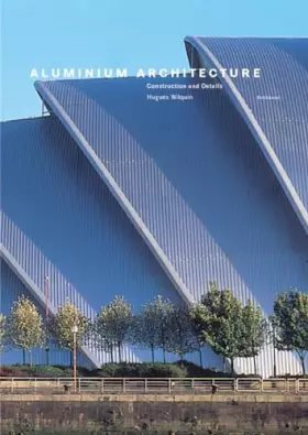 Couverture du produit · Aluminium Architecture: Construction and Details
