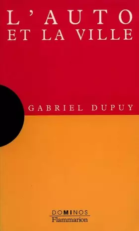 Couverture du produit · L'auto et la ville : Un exposé pour comprendre, un essai pour réfléchir