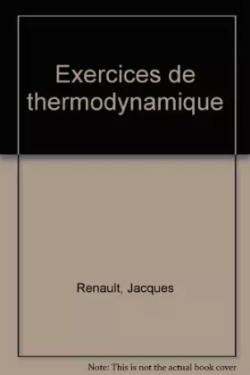 Couverture du produit · EXERCICES DE THERMODYNAMIQUE. 1er cycle universitaire,3ème édition
