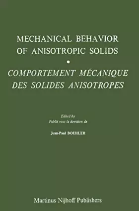 Couverture du produit · Mechanical Behavior of Anisotropic Solids / Comportment Méchanique des Solides Anisotropes: Proceedings of the Euromech Colloqu