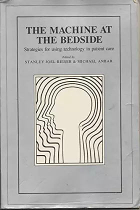 Couverture du produit · The Machine at the Bedside: Strategies for Using Technology in Patient Care