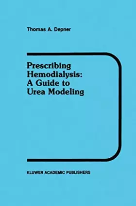 Couverture du produit · Prescribing Hemodialysis: A Guide to Urea Modeling (Developments in Nephrology, 29)