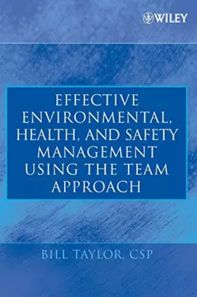 Couverture du produit · Effective Environmental, Health, and Safety Management Using the Team Approach