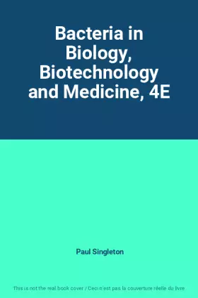 Couverture du produit · Bacteria in Biology, Biotechnology and Medicine, 4E