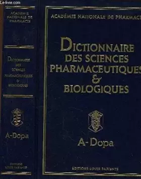 Couverture du produit · Dictionnaire des sciences pharmaceutiques & biologiques tome 1 A-Dopa
