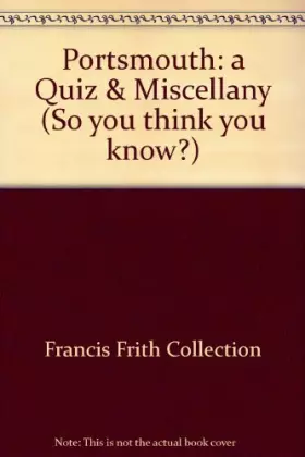Couverture du produit · Portsmouth: a Quiz & Miscellany (So you think you know?)