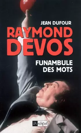 Couverture du produit · Raymond Devos, funambule des mots