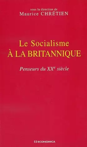 Couverture du produit · Le socialisme à la britannique. Penseurs du XXème siècle