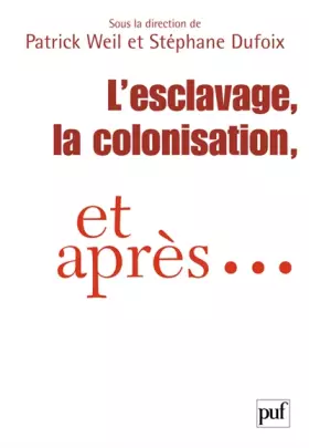Couverture du produit · L'esclavage, la colonisation et après...: France, États-Unis, Grande-Bretagne