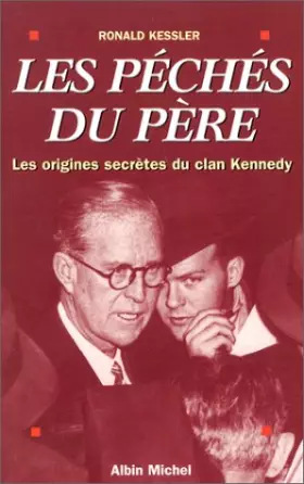 Couverture du produit · Les péchés du père : Les origines secrètes du clan Kennedy