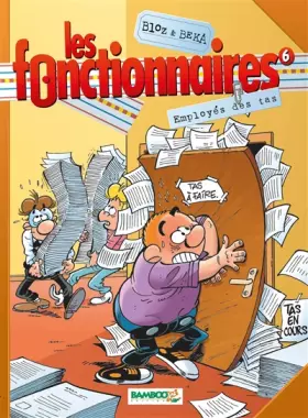 Couverture du produit · Les fonctionnaires, Tome 6 : Employés des tas