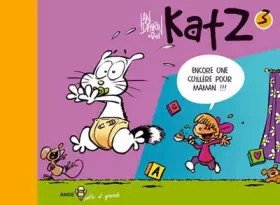 Couverture du produit · Katz, Tome 3 : Encore une cuillère pour maman !!!