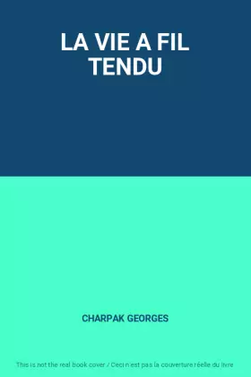 Couverture du produit · LA VIE A FIL TENDU