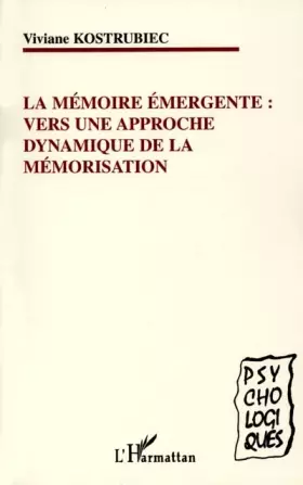 Couverture du produit · La mémoire emergente vers une approche dynamique de la memorisation