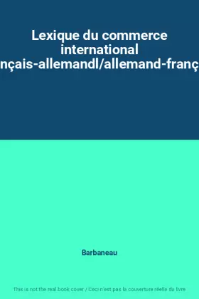 Couverture du produit · Lexique du commerce international français-allemandl/allemand-français