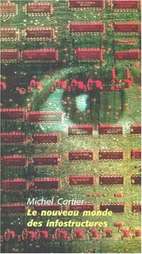 Couverture du produit · LE NOUVEAU MONDE DES INFOSTRUCTURES