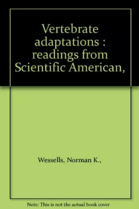 Couverture du produit · Vertebrate adaptations : readings from Scientific American,