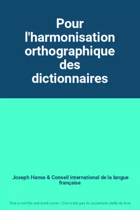 Couverture du produit · Pour l'harmonisation orthographique des dictionnaires