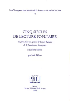 Couverture du produit · Cinq Siecles De Lecture Populaire. La Formation Du Systeme De Lecture Francais De La Renaissance A Nos Jours, 2eme Edition