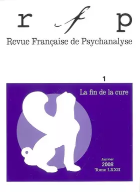 Couverture du produit · Revue Française de Psychanalyse, Tome 72 N° 1, Janvie : La fin de la cure