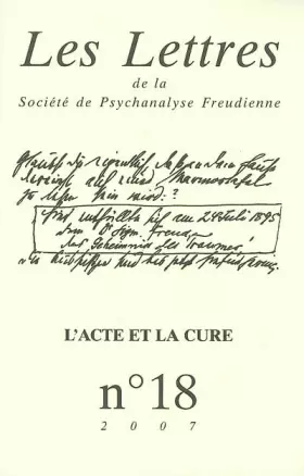 Couverture du produit · Les Lettres de la spf n 18 2007. L'acte et la cure