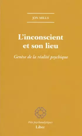 Couverture du produit · L'inconscient et son lieu - Genèse de la réalité psychique