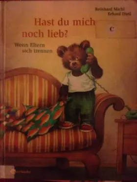 Couverture du produit · Hast du mich noch lieb?: Wenn Eltern sich trennen