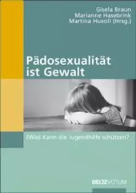 Couverture du produit · Pädosexualität ist Gewalt: (Wie) Kann Jugendhilfe schützen?