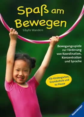 Couverture du produit · Spaß am Bewegen: Bewegungsspiele zur Förderung von Koordination, Konzentration und Sprache