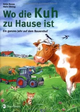 Couverture du produit · Wo die Kuh zu Hause ist: Ein ganzes Jahr auf dem Bauernhof