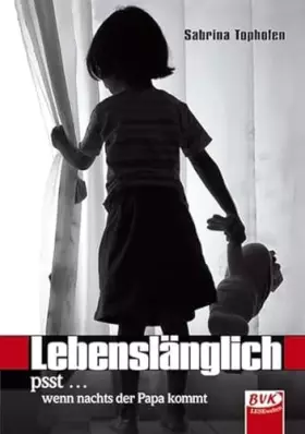 Couverture du produit · Lebenslänglich: psst ... wenn nachts der Papa kommt