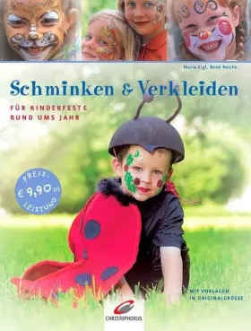 Couverture du produit · Schminken und Verkleiden für Kinderfeste rund ums Jahr: Mit Vorlagen in Originalgrösse