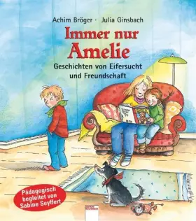 Couverture du produit · Immer nur Amelie: Geschichten von Eifersucht und Freundschaft