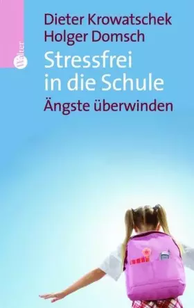 Couverture du produit · Stressfrei in die Schule: Ängste überwinden