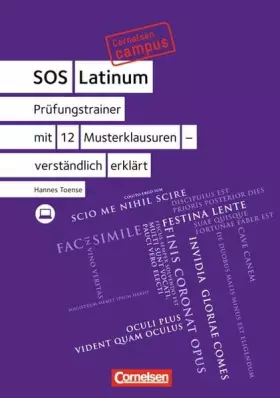 Couverture du produit · Cornelsen Campus - Latein - SOS Latinum: Prüfungstrainer mit 12 Musterklausuren - verständlich erklärt: Buch